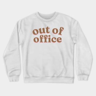 Out of Office On Vacation | Brown Crewneck Sweatshirt